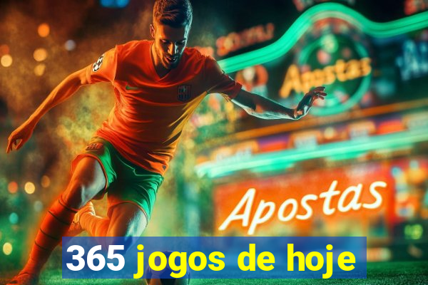 365 jogos de hoje